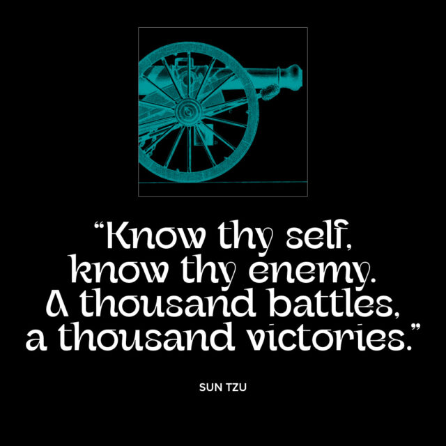 Enemy and battles quotation from Sun Tzu. Part of “The Vision Series” on Granite Bay Graphic Design