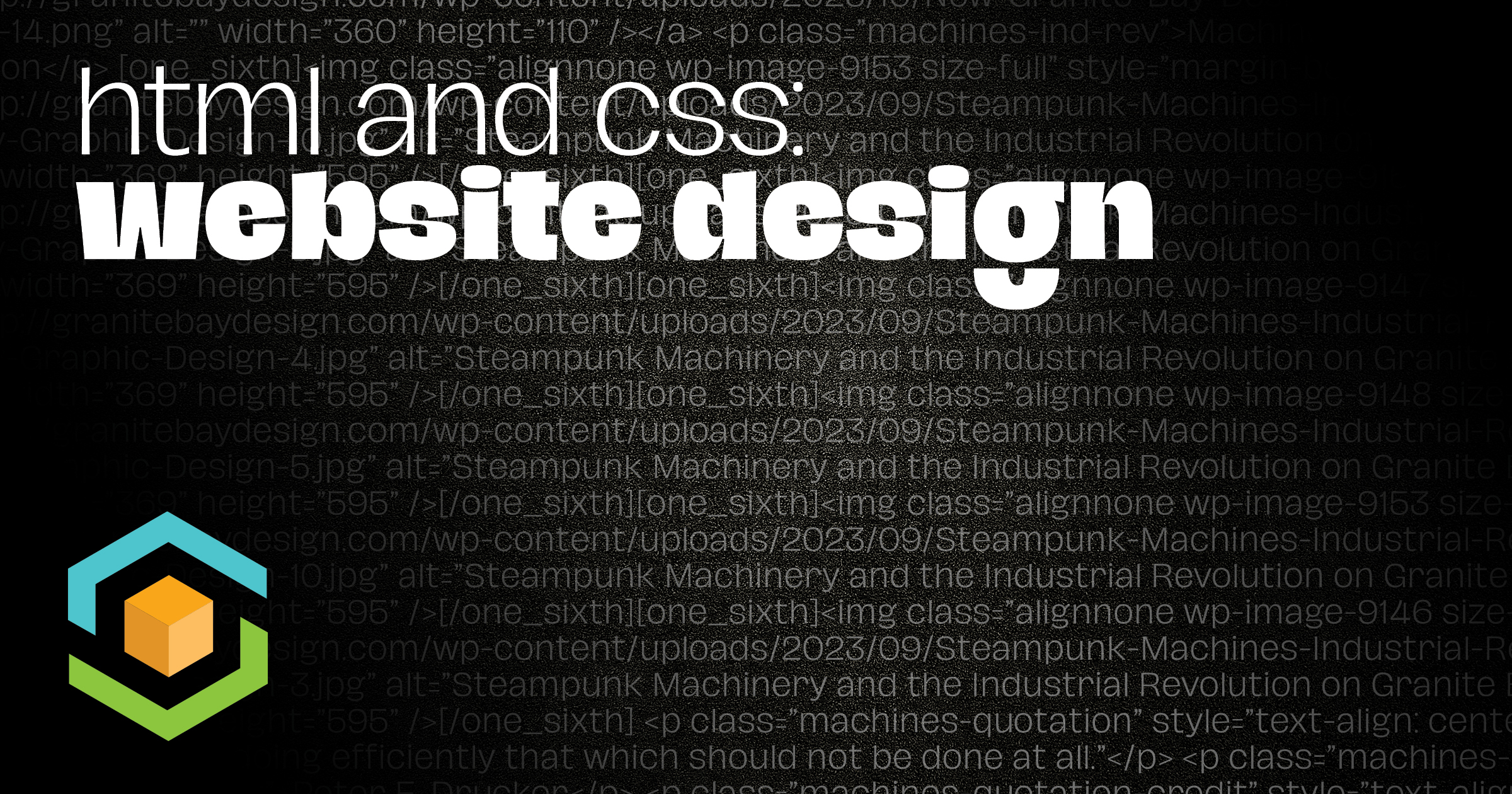 Granite Bay Graphic Design Building Blocks: HTML and CSS Website Design Construction
