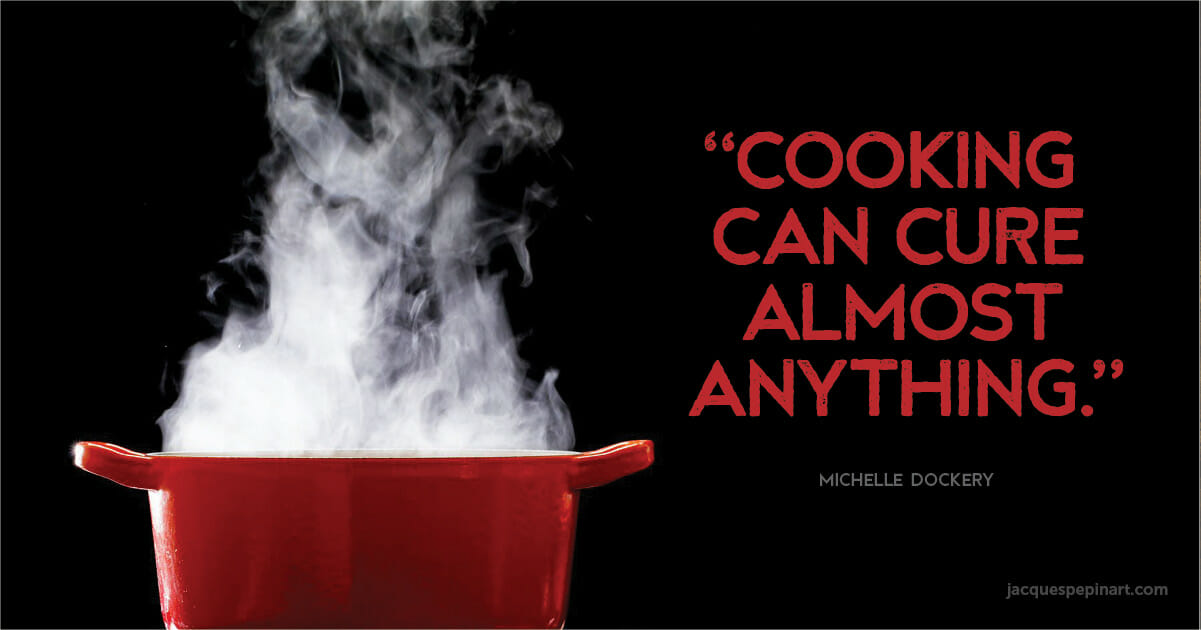 “Cooking can cure almost anything.” Michelle Dockery