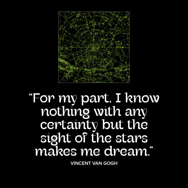 Stars and dreams quotation from Vincent van Gogh. Part of “The Vision Series” on Granite Bay Graphic Design