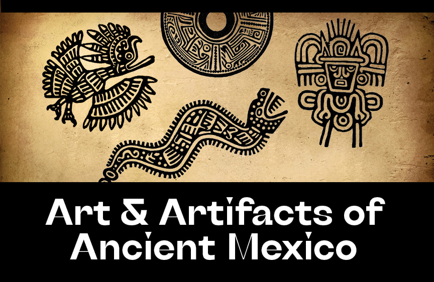 Art & Artifacts of Ancient Mexico on Granite Bay Graphic Design