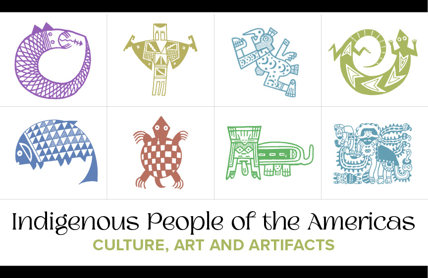 The Indigenous People of the Americas: Culture, Art and Artifacts